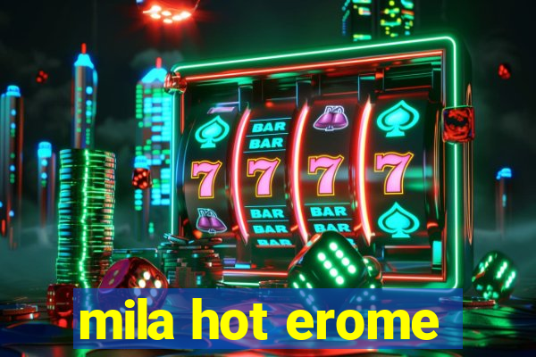 mila hot erome